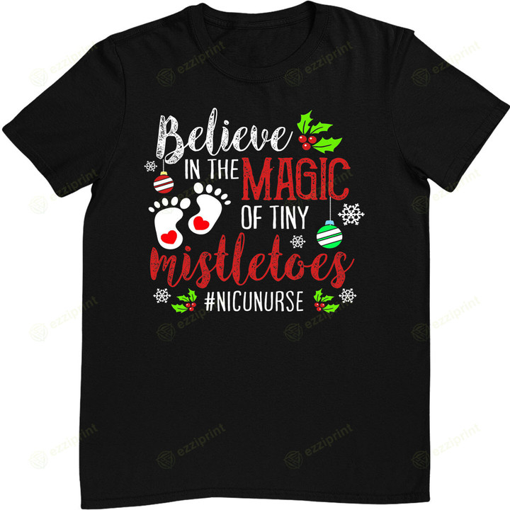 PEDS NICU Nurse Believin magic of tiny mistletoe Christmas T-Shirt