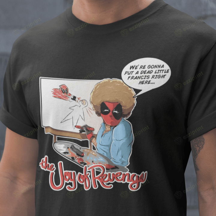 The Joy of Revenge Bob Ross Deadpool Mashup T-Shirt