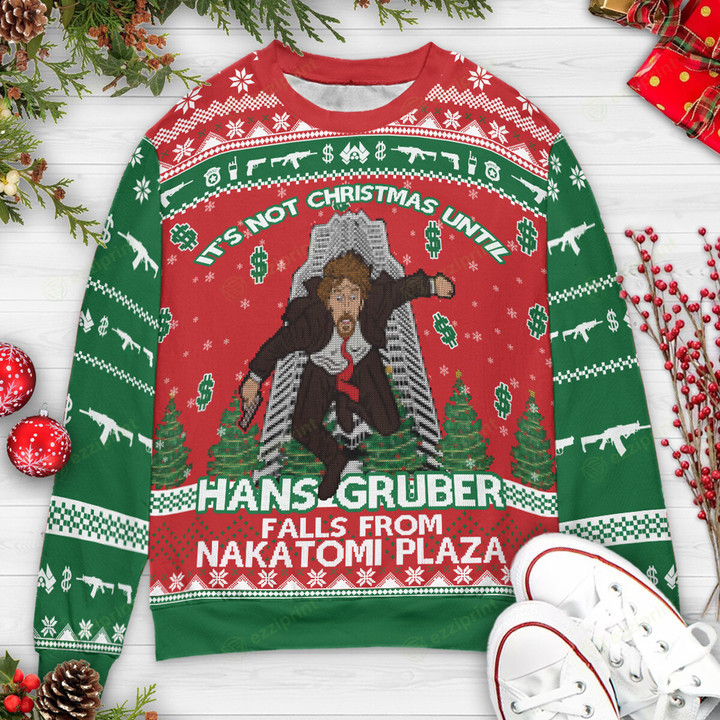 It's Not Christmas Until Hans Gruber Falls From Nakatomi Plaza Sweater