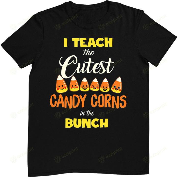 I Teach The Cutest Candy Corn In The Patch Teacher Halloween T-Shirt