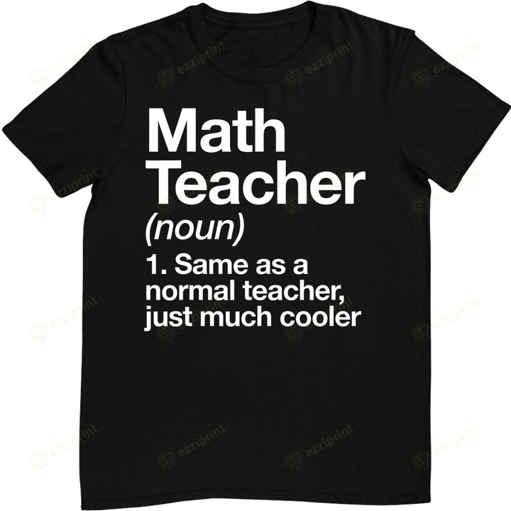 Math Teacher Definition Funny Back To School First Day T-Shirt