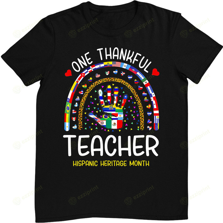 One Thankful Teacher Hispanic Heritage month Countries Flags T-Shirt