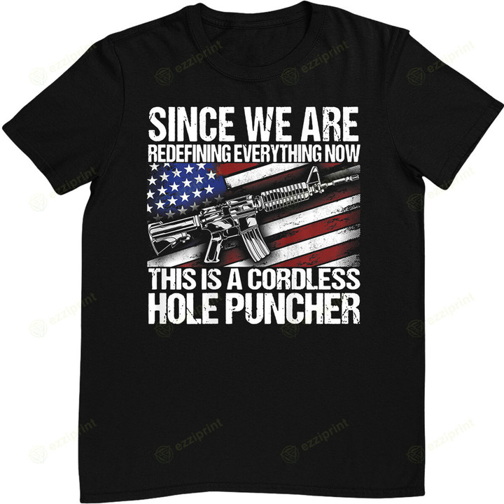 Since We Are Redefining Everything Flag Veteran T-Shirt
