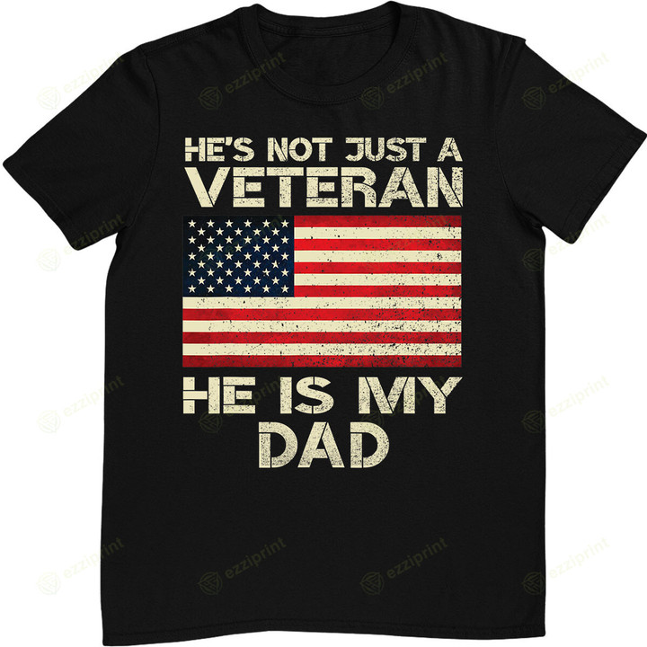 VETERAN He Is My DAD American flag Veterans Day Gift T-Shirt