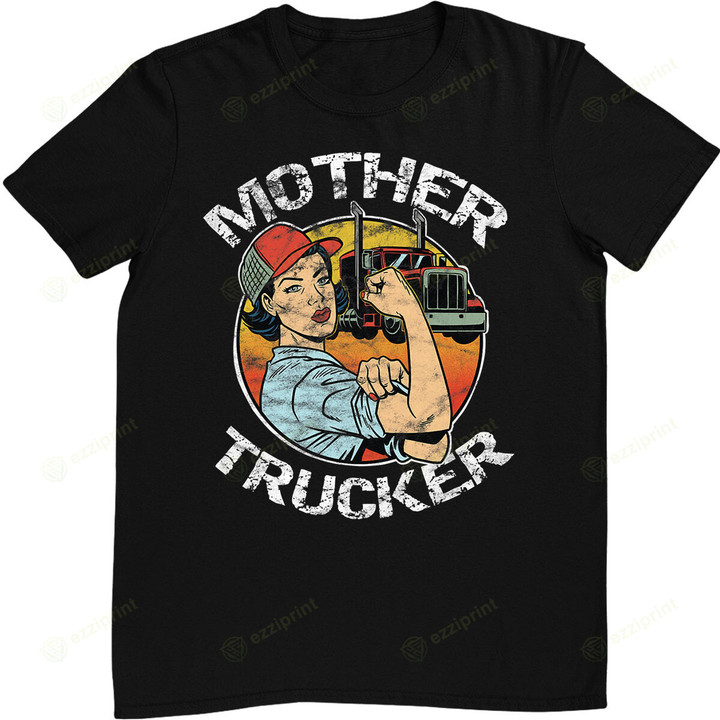 Mother Trucker Female CDL Semi Truck Driver T-Shirt
