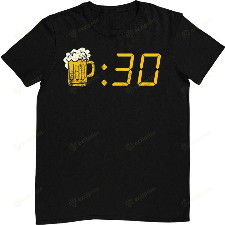 Beer Thirty Funny Drinking Or Getting Drunk T-Shirt
