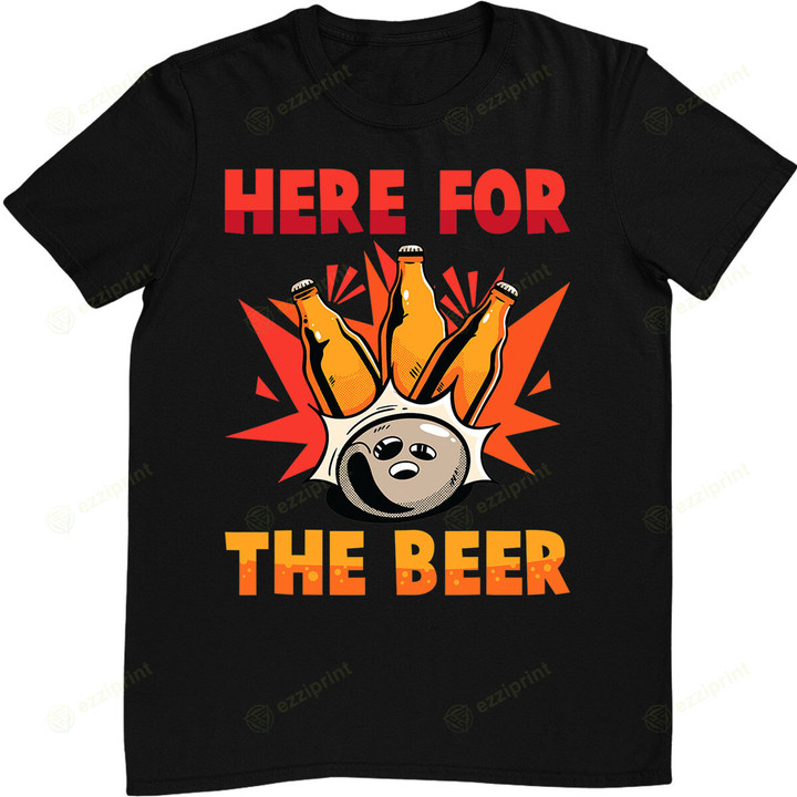 Bowling - Here For The Beer - Bowling Alley - Sports T-Shirt