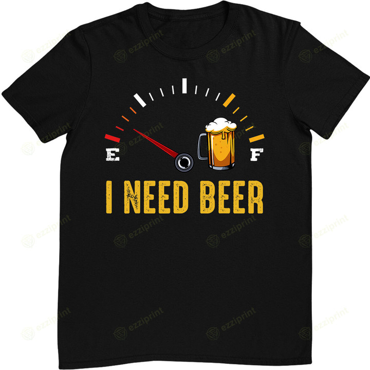 I Need A Beer Meter Alcohol Drinking Funny Brewing Hops T-Shirt