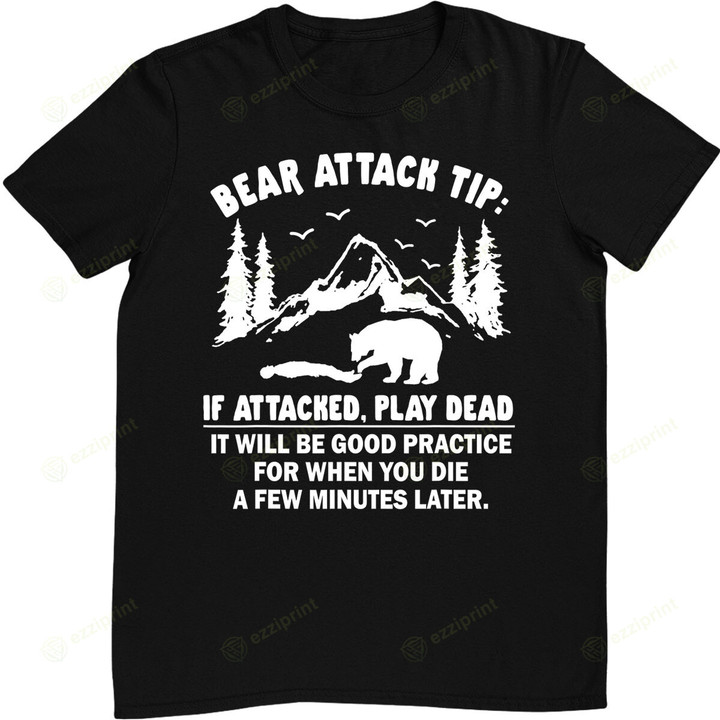 Bear Attack Tip Funny Saying Camping Hiking Outdoor T-Shirt