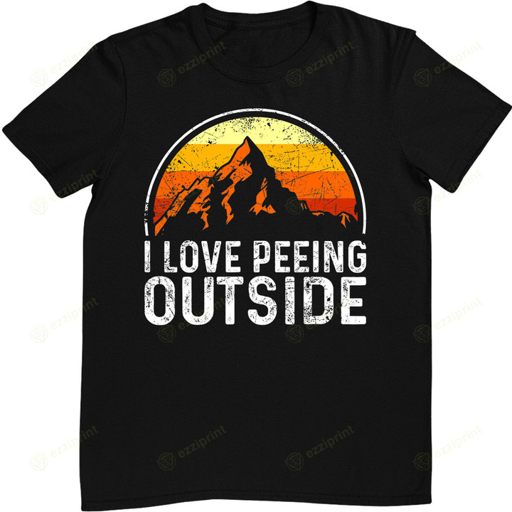 I Love Peeing Outside Vintage Camping Retro Hiking T-Shirt