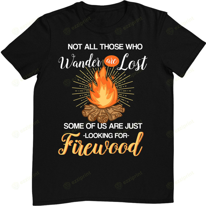 Not All Those Who Wander Are Lost - Funny Camping T-Shirt