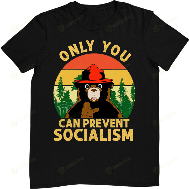 Only You Can Prevent Socialism Bear Camping Vintage Anti T-Shirt