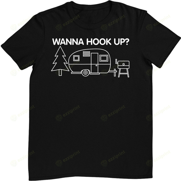 Wanna Hook Up Funny Camping Pick Up Line Camper Nature Camp T-Shirt