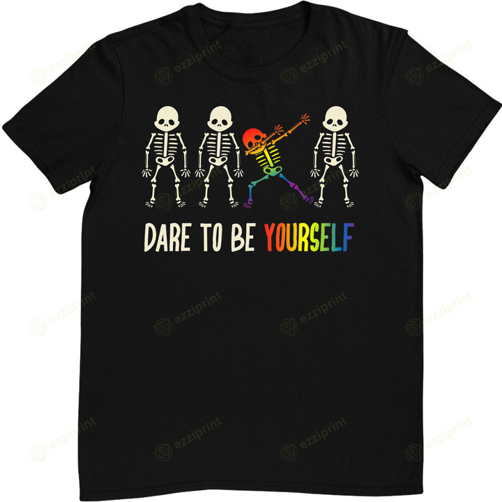 Dare To Be Yourself Shirt Cute LGBT Pride T-shirt