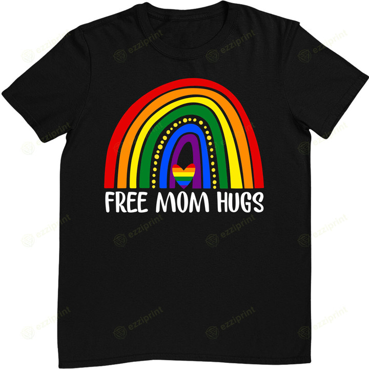 Free Mom Hugs Rainbow Heart Gay Pride LGBT T-Shirt