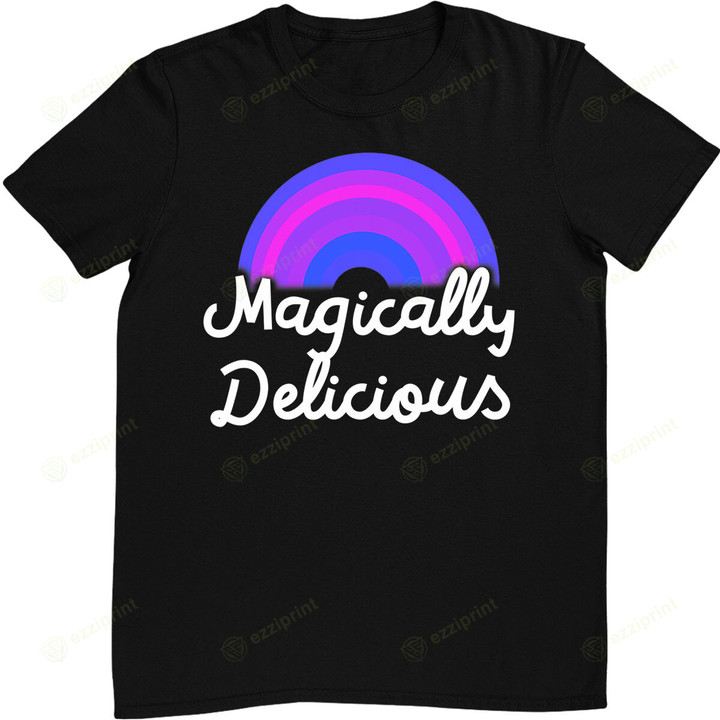 Magically Delicious Bisexual Rainbow Funny LGBT Pride Humor T-Shirt