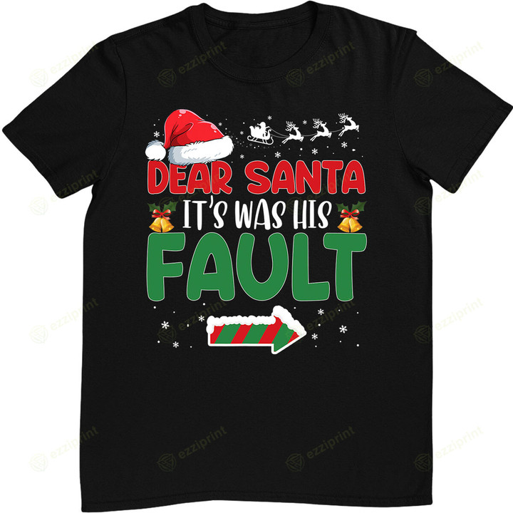 Dear Santa It Was His Fault Christmas Matching Couple T-Shirt