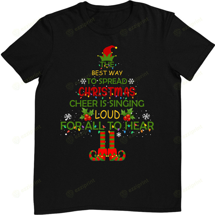 Elf Christmas Tee The Best Way To Spread Christmas Cheer T-Shirt