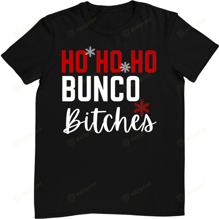 Ho Ho Ho Bunco Bitches Christmas Dice Game Gift Prize T-Shirt