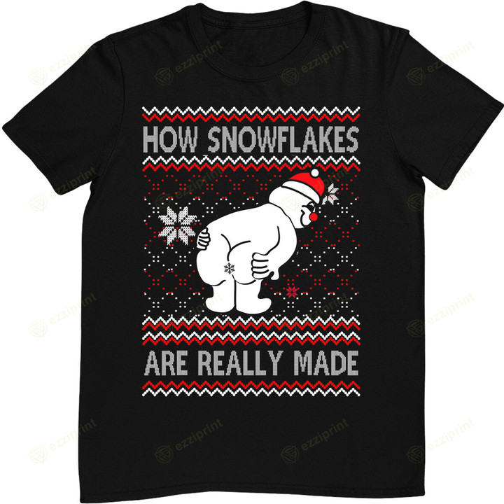 How Snowflakes Are Really Made Snowman Ugly Christmas T-Shirt