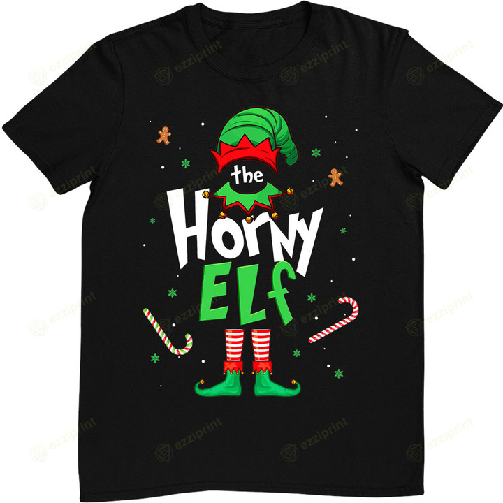 The Horny Elf Shirt Xmas Matching Christmas For Family T-Shirt