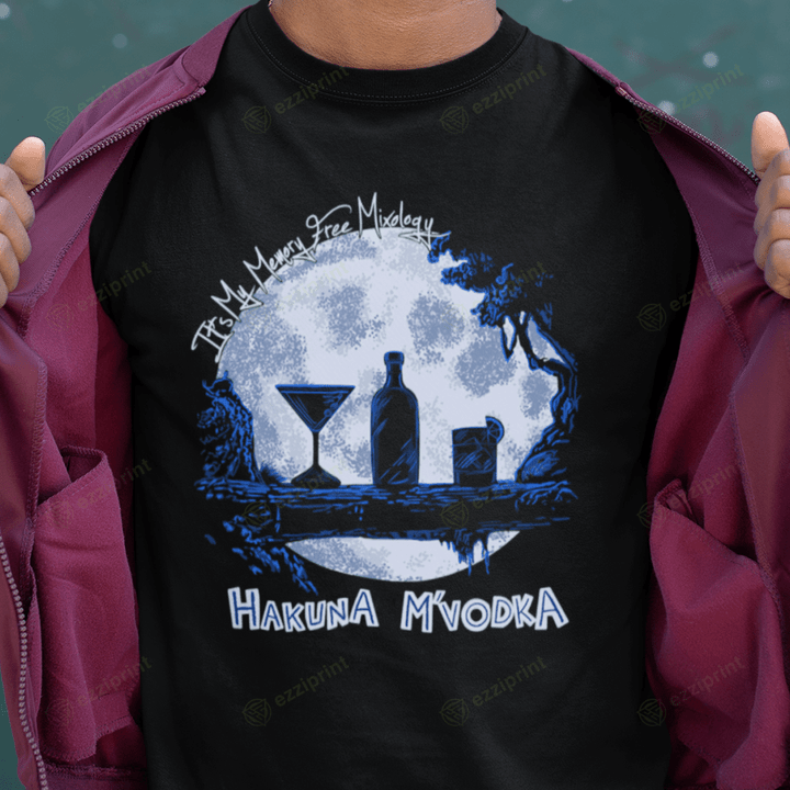 Hakuna Vodka Hakuna Matata T-Shirt