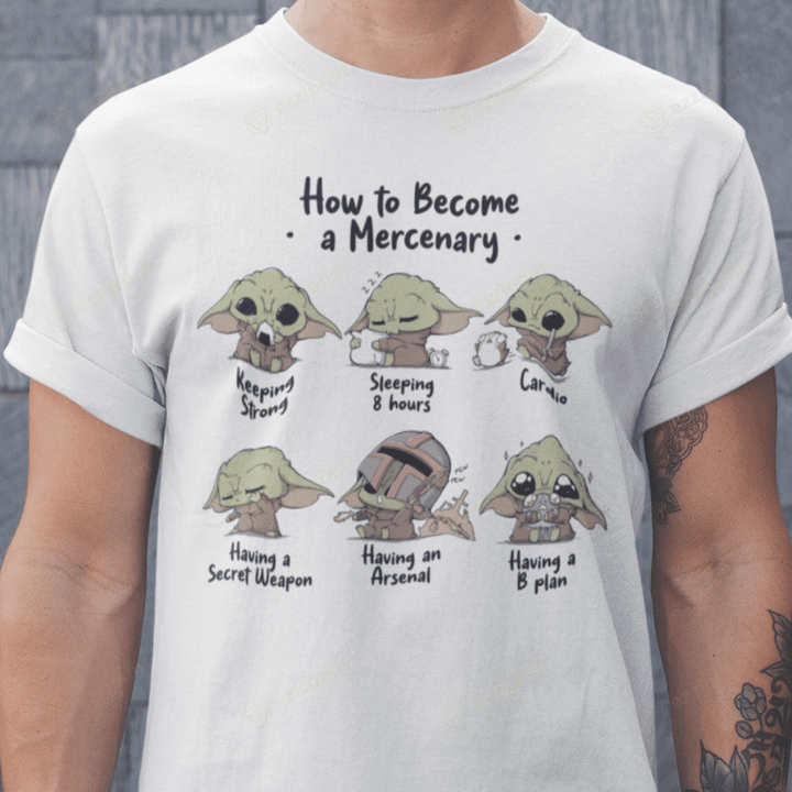 Become A Mercenary Baby Yoda The Mandalorian T-Shirt