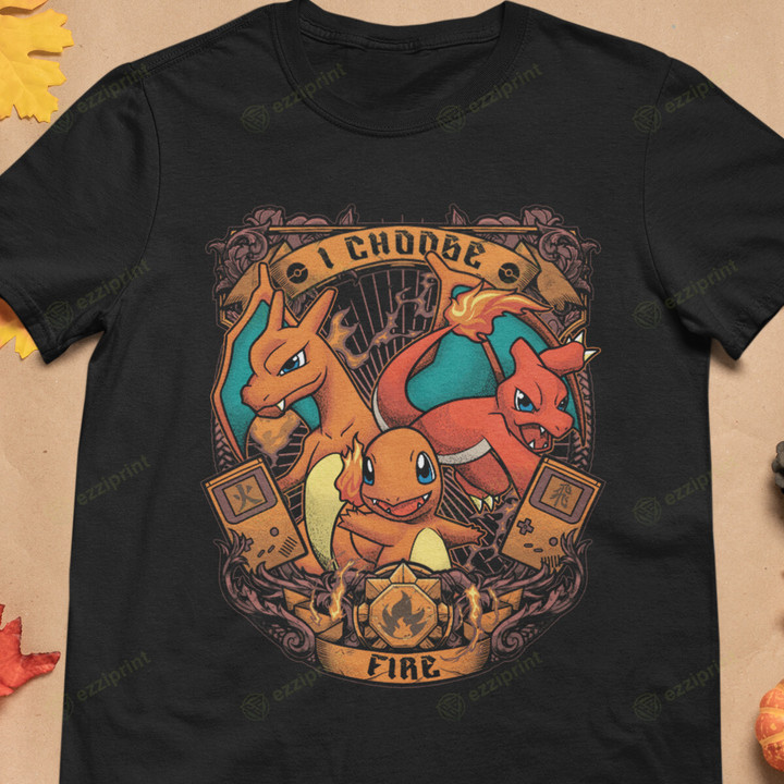 I Choose Fire Pokemon T-Shirt