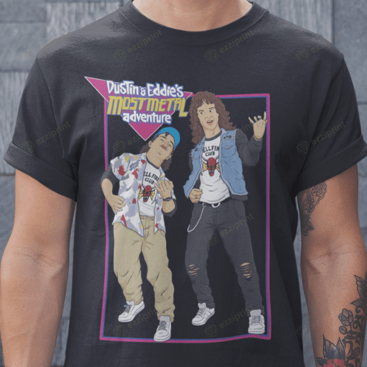 Most Metal Adventure Dustin And Eddie Bill & Ted Mashup T-shirt