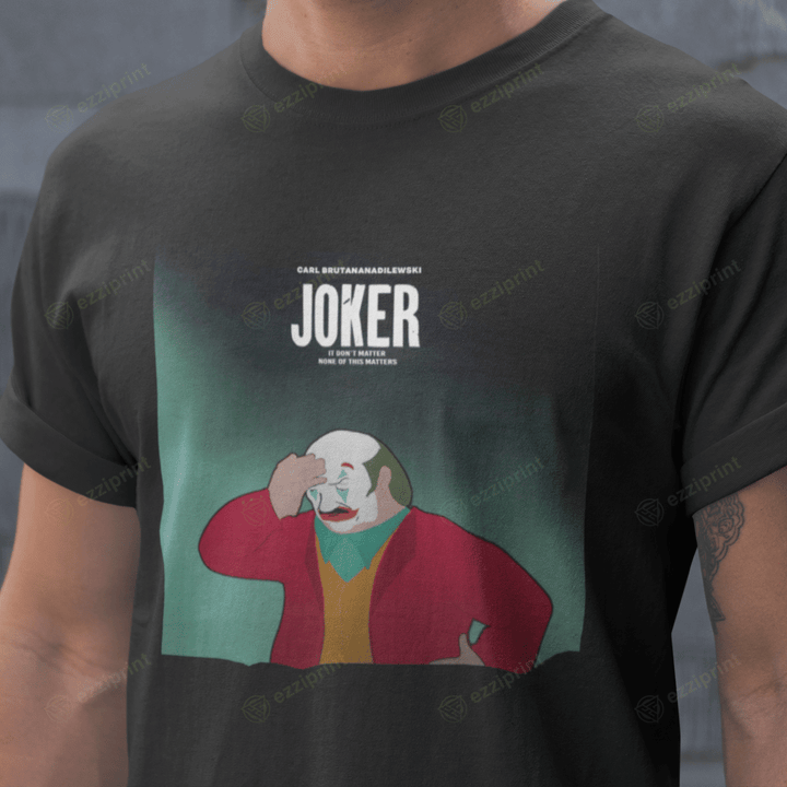 It Don’t Matter Aqua Teen Hunger Force Joker Mashup T-Shirt