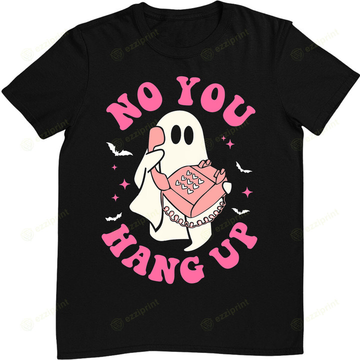 No You Hang Up Ghost Spooky Season Halloween Groovy Retro T-Shirt