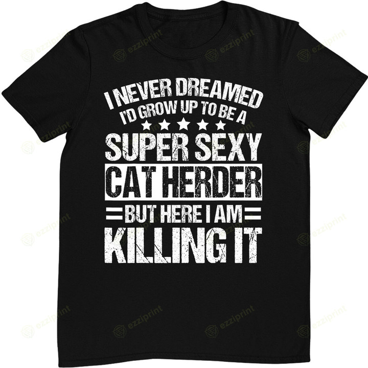 Cat Herder Apparel - Unique Funny Herders Design T-Shirt