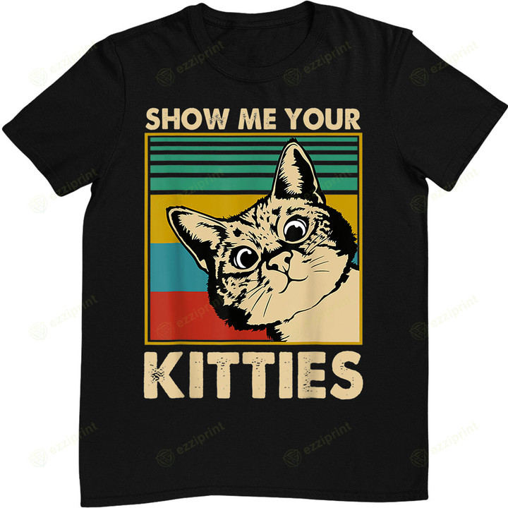 Show me Your Kitties Cat lover Retro T-Shirt