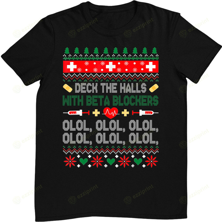 Deck The Halls With Beta Blockers Nurse Christmas Ugly Xmas T-Shirt