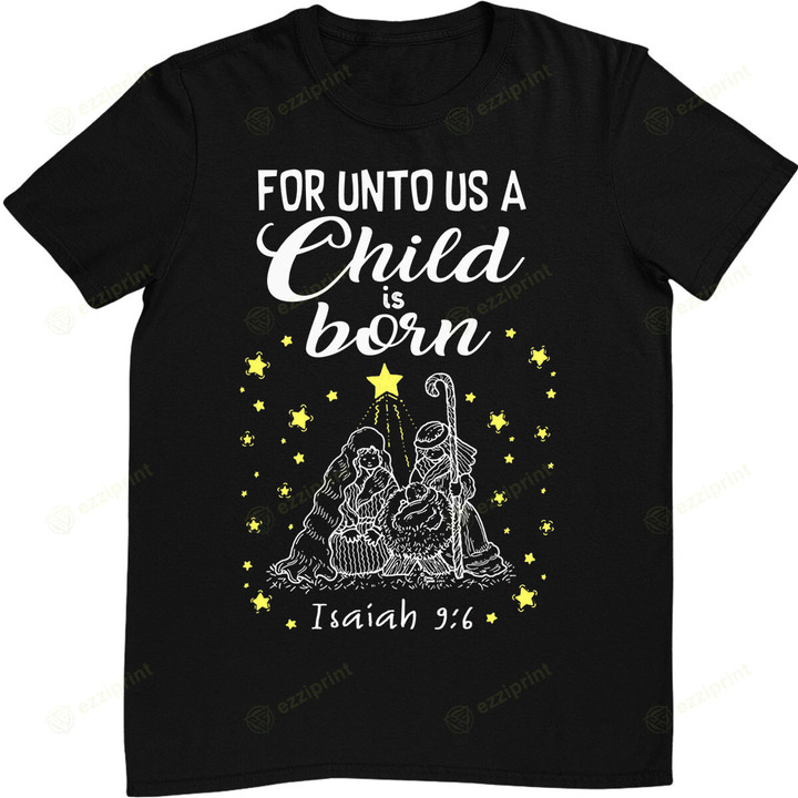 For Unto Us A Child Is Born Shirt Christmas Bible Verse Gift T-Shirt