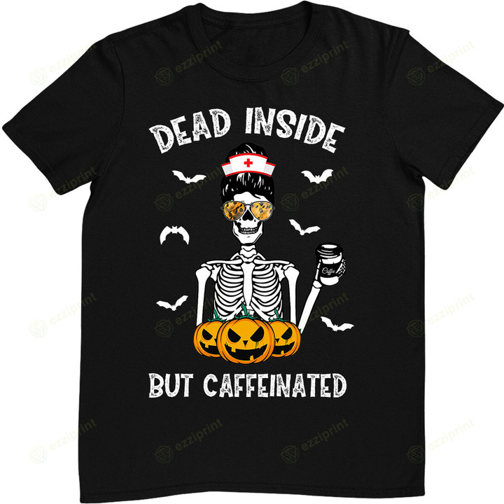 Dead Inside But Caffeinated ER ICU RN Nurse Coffee Halloween T-Shirt