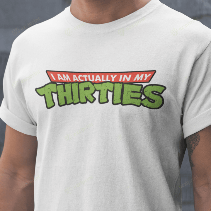 In My Thirties Teenage Mutant Ninja Turtles T-Shirt