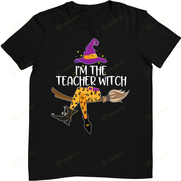 Im the Teacher Witch Shirt Halloween Matching Group Costume T-Shirt
