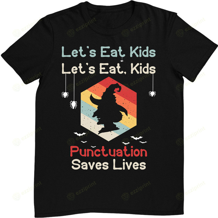 Lets eat kids Punctuation Saves Lives Teacher Halloween T-Shirt