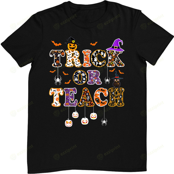 Trick Or Teach Funny Teacher Happy Halloween Costume Gifts T-Shirt