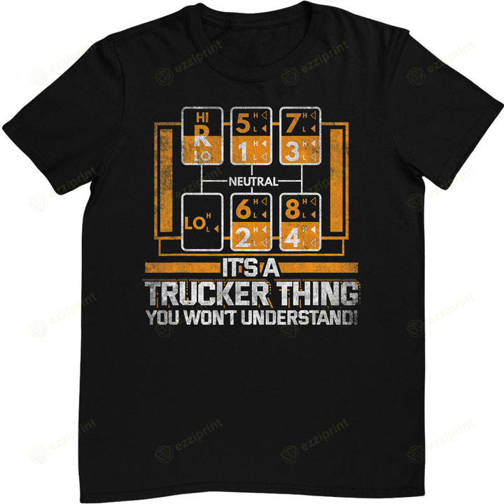 Gear Shift Funny Truck Driver Trucker Gift T-Shirt
