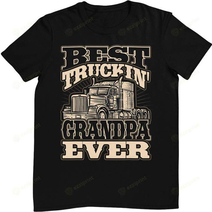 Mens Best Trucking Grandpa Ever Trucker Truck Driver T-Shirt
