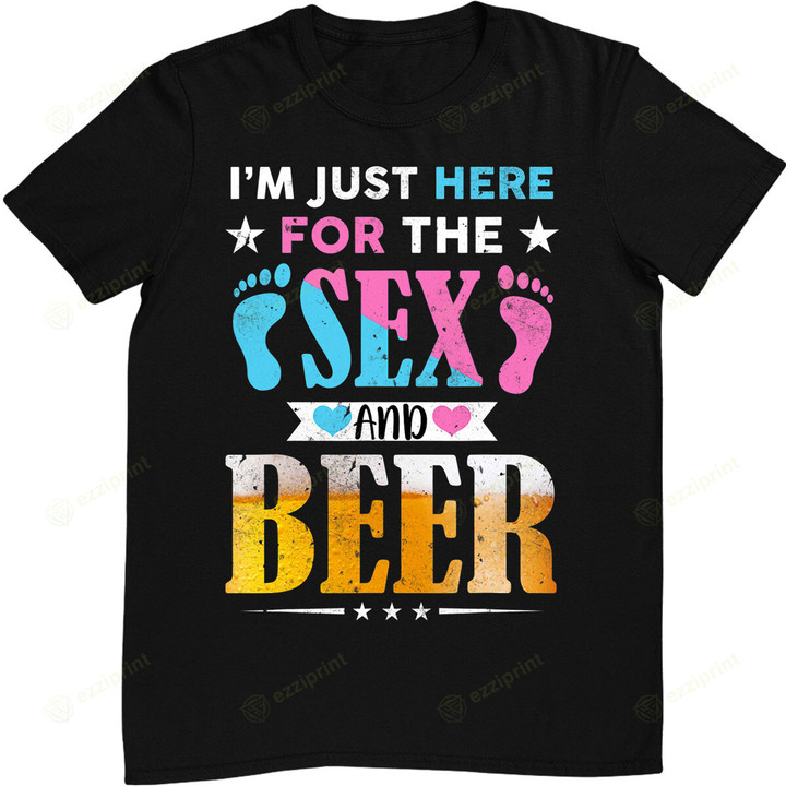 Gender Reveal I'm Here Just For The Sex And The Beer Family T-Shirt