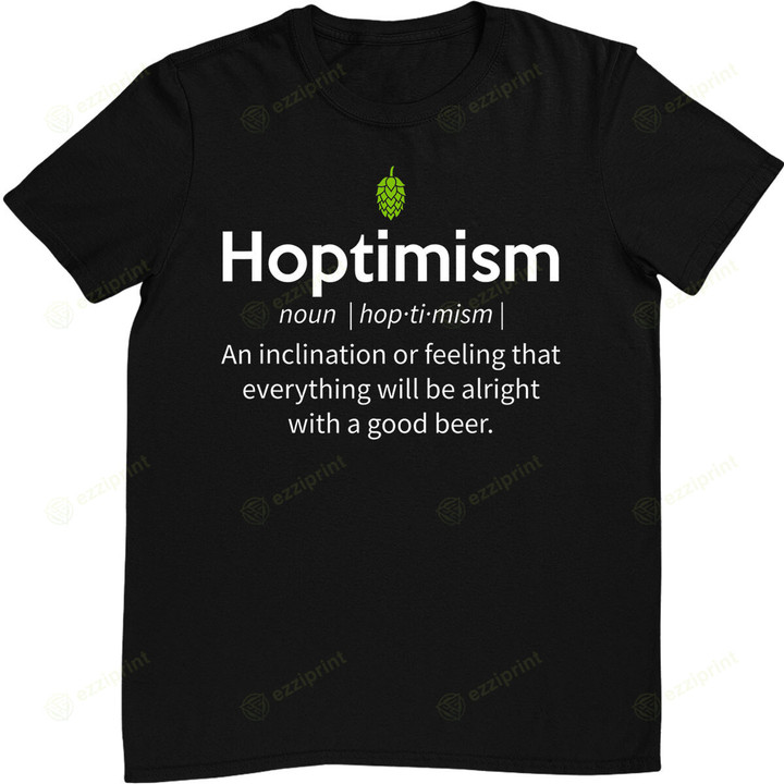 Hoptimism Beer Drinker Definition Beer Gift T-Shirt