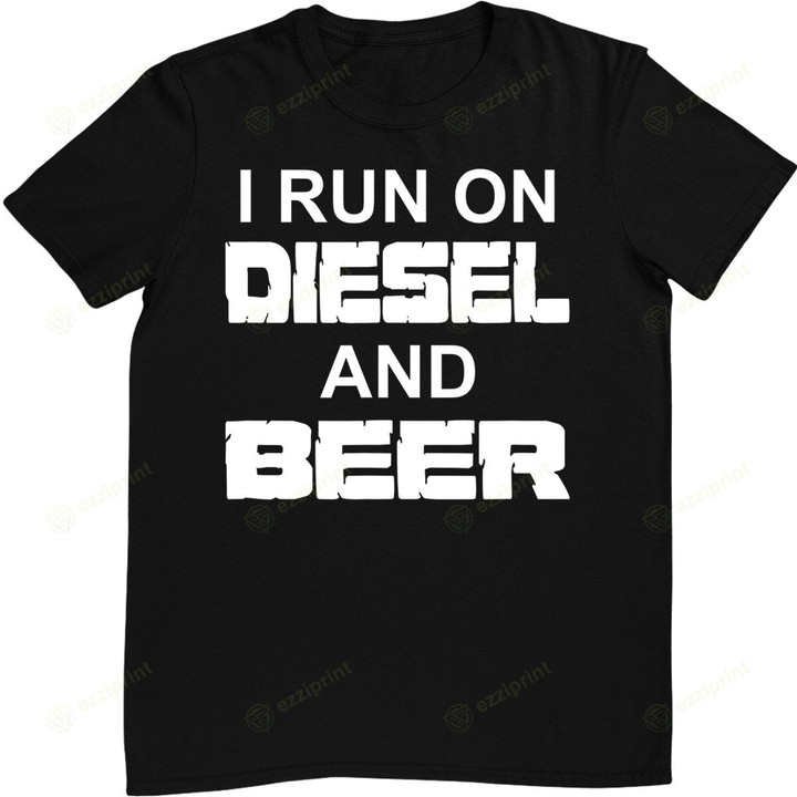 I Run On Diesel And Beer Truck Turbo Brothers T-Shirt