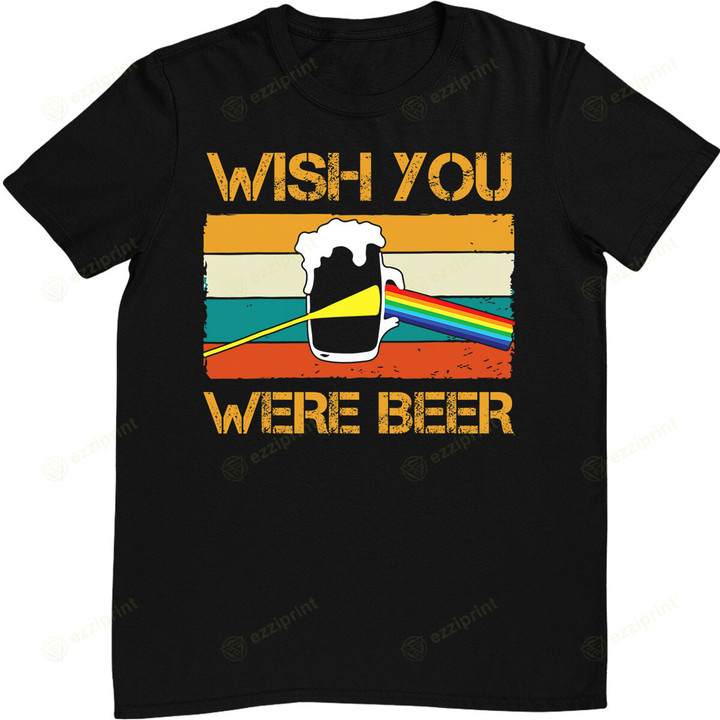 Wish You Were Beer Essential, Beer Day, Drink Beer Presents T-Shirt