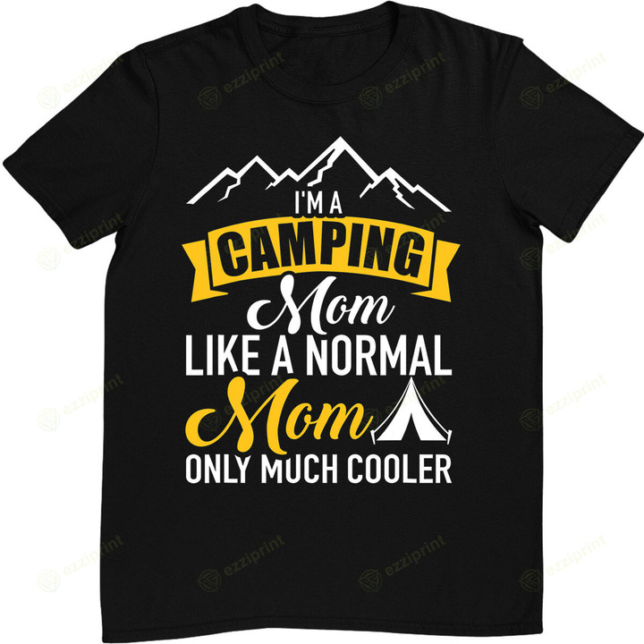 I'm a camping mom T-Shirt