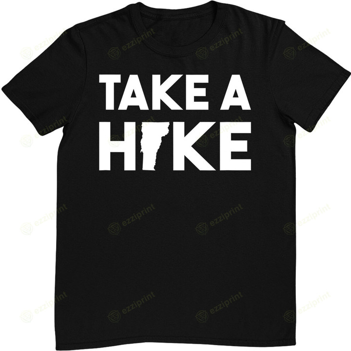 Take a Hike in Vermont - VT Hiking & Camping T-Shirt