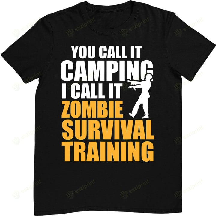 Zombie Survival Training You Call It Camping T-Shirt