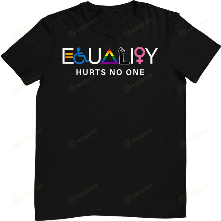 Equality Hurts No Ones LGBT Equality Gay Pride Humans Rights T-Shirt